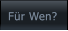 Für Wen? Für Wen?